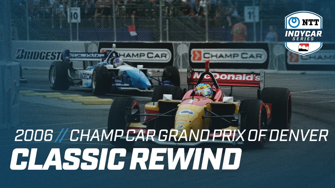 2006 Champ Car Grand Prix of Denver | INDYCAR Classic Full-Race Rewind