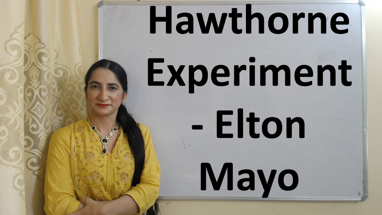 Hawthorne Experiment - Elton Mayo