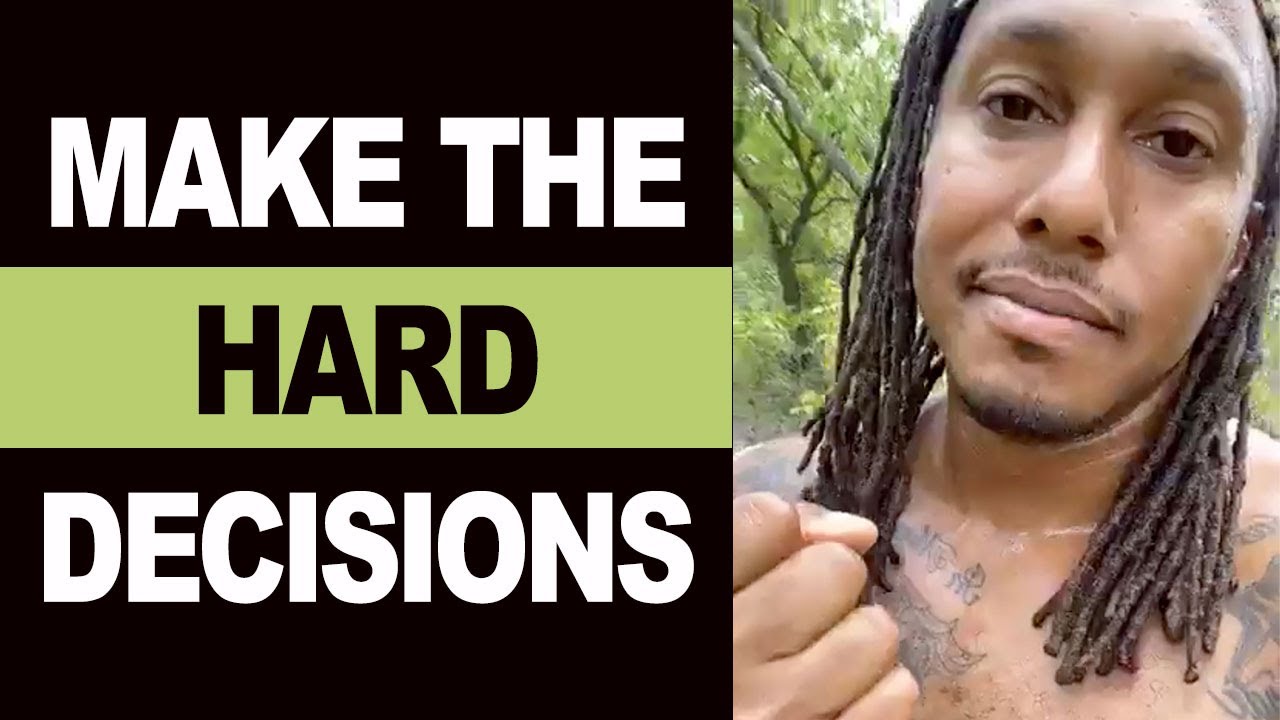 Make The HARD Decisions | Trent Shelton