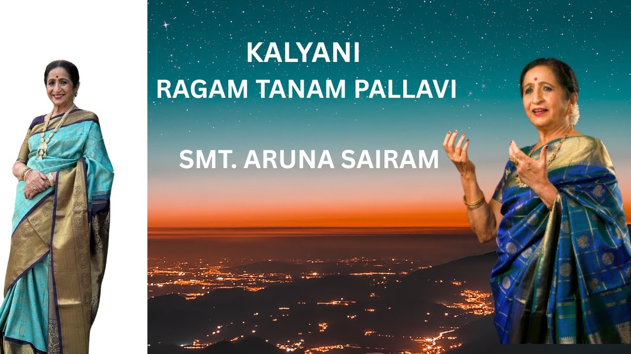 KALYANI/YAMAN RAGAM TANAM PALLAVI BY SMT. ARUNA SAIRAM AND Pt.RONU MAJUMDAR