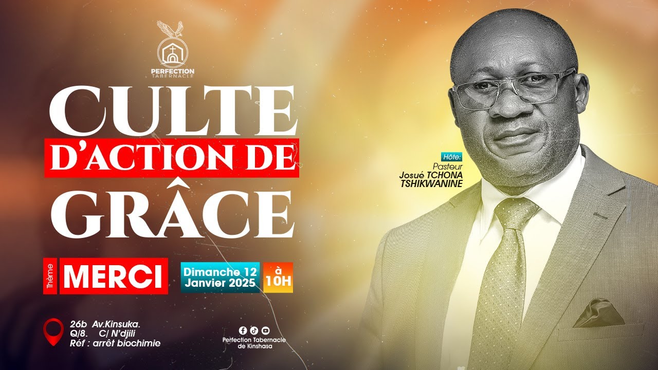 Culte d'actions de grace - le 12 Janvier 2025 - Perfection Tabernacle de Kinshasa
