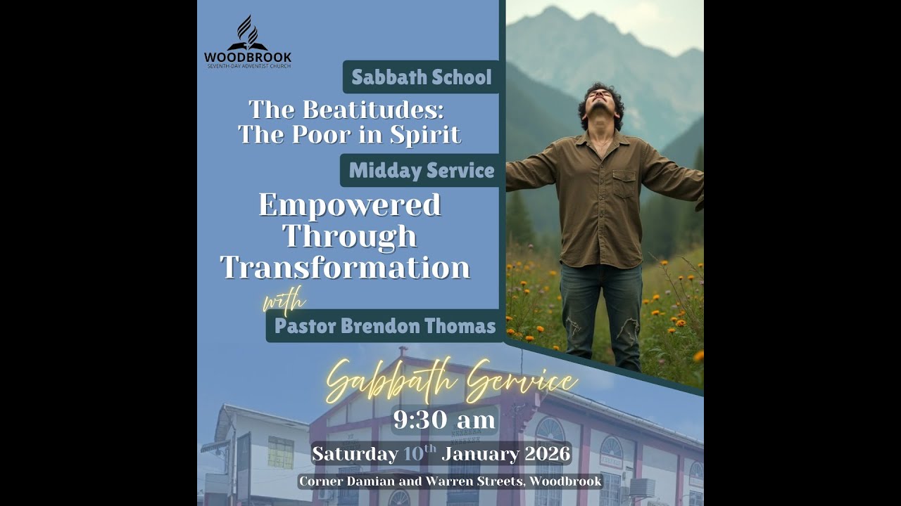 Worship at Woodbrook SDA Church: Sermon by Pastor Brendon Thomas "Empowered Through Transformation"