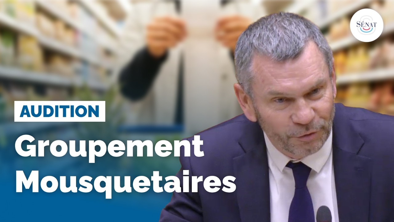 Audition du groupement Mousquetaires