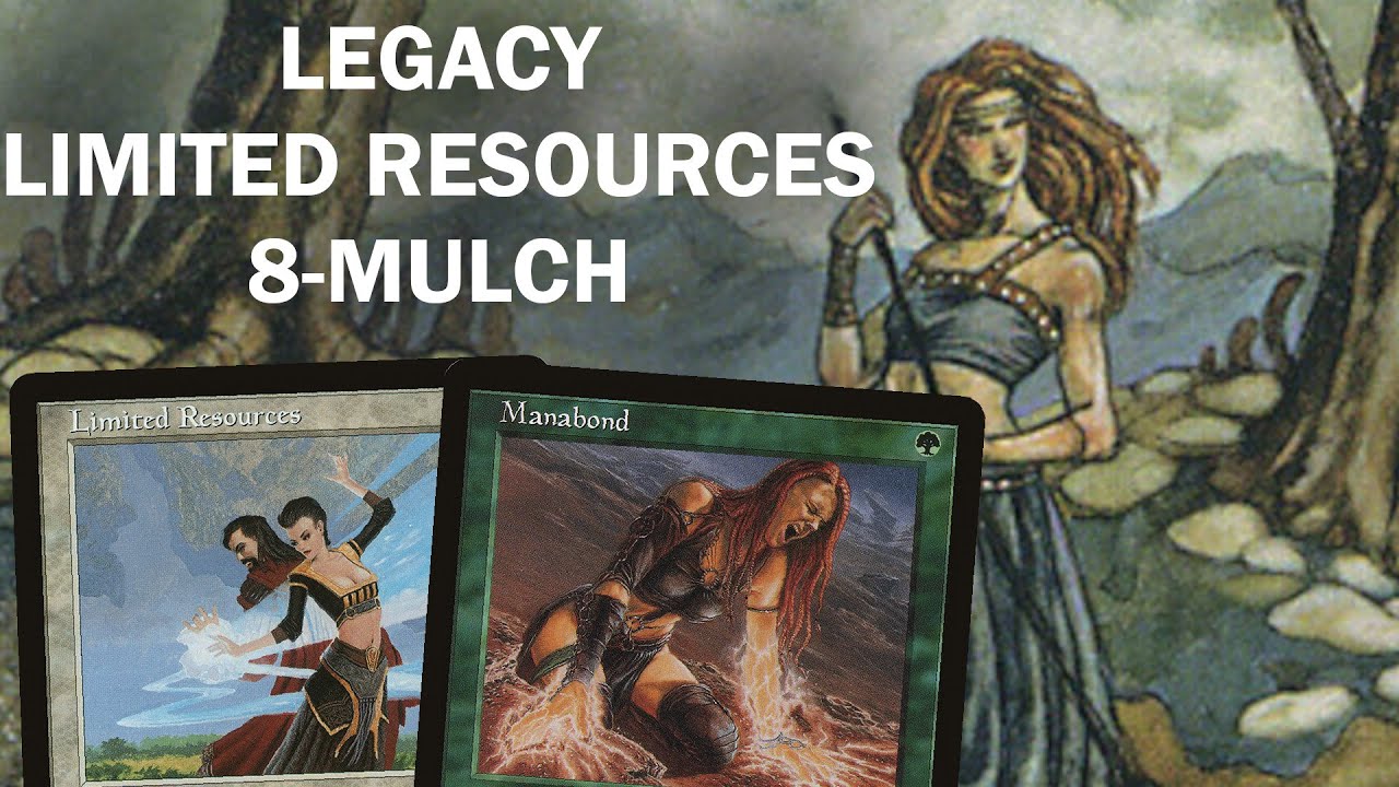 UN-LIMITED RESOURCES! Legacy Limited Resources 8-Mulch. Manabond combo AND lands prison! Depths MTG