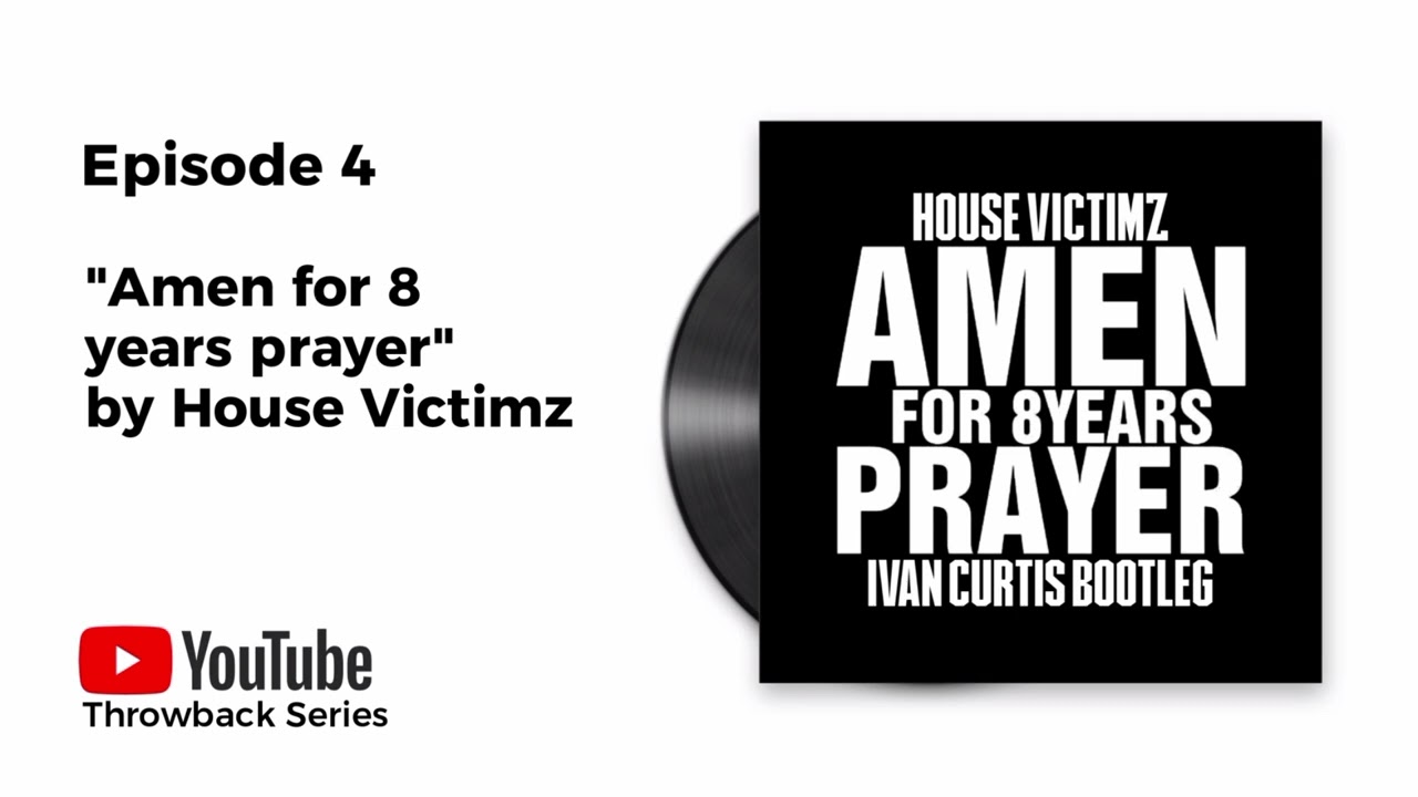 House Victimz - Amen for 8 years prayer (Ivan Curtis Bootleg)