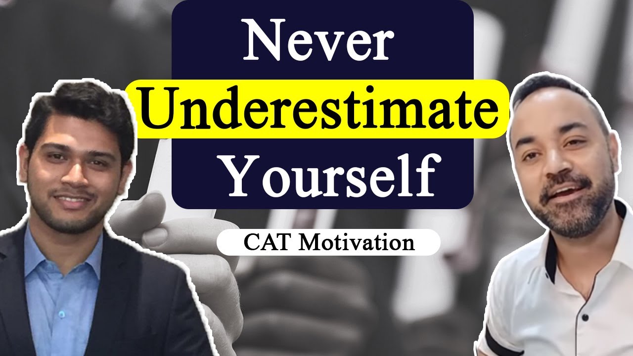 Never Underestimate Yourself | CAT Motivation
