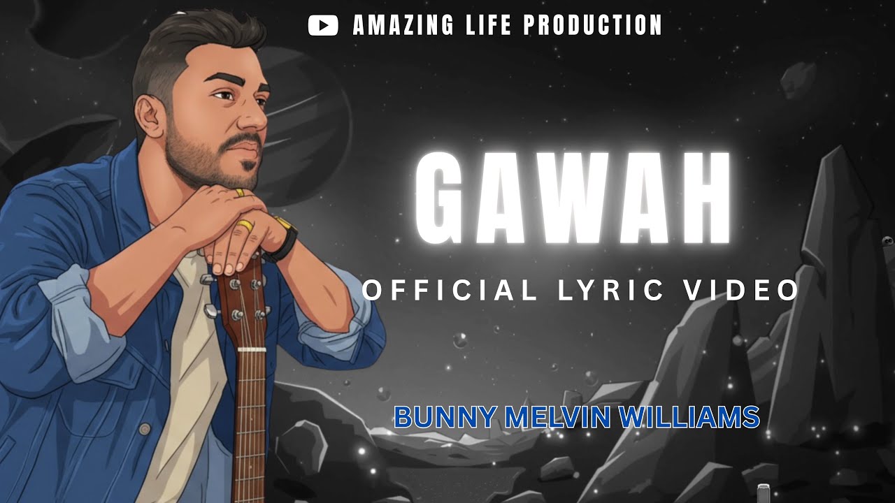 GAWAH | OFFICIAL  LYRIC VIDEO || ft. Bunny Melvin Williams