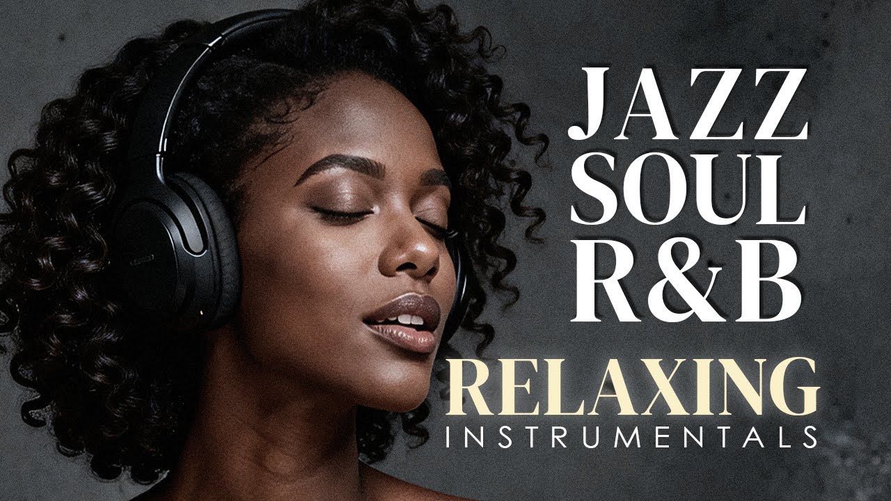 Smooth Jazz & Soulful R&B – Timeless Melody for Relaxing Mood & Quiet Time