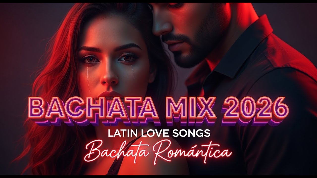 BACHATA MIX 2026 💔 LATIN LOVE SONGS | Bachata Romántica en Español