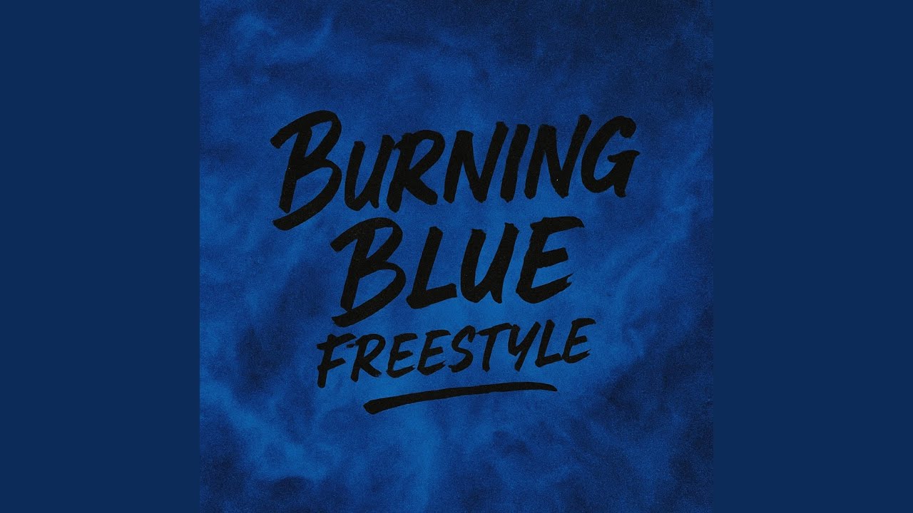 Burning Blue Freestyle