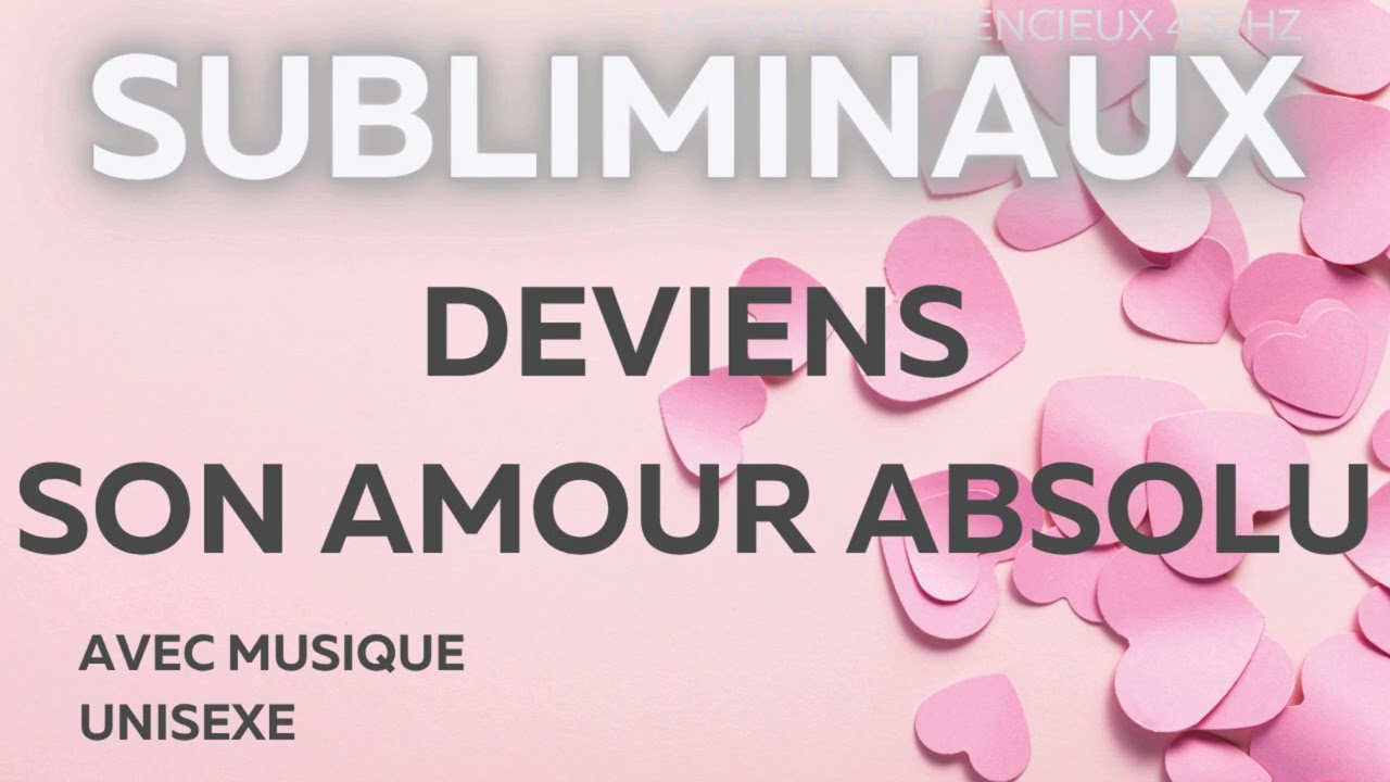 DEVENIR SON AMOUR ABSOLU 💘 Subliminal AVEC MUSIQUE 🎶 Ultra Puissant (amour, attraction, évidence)