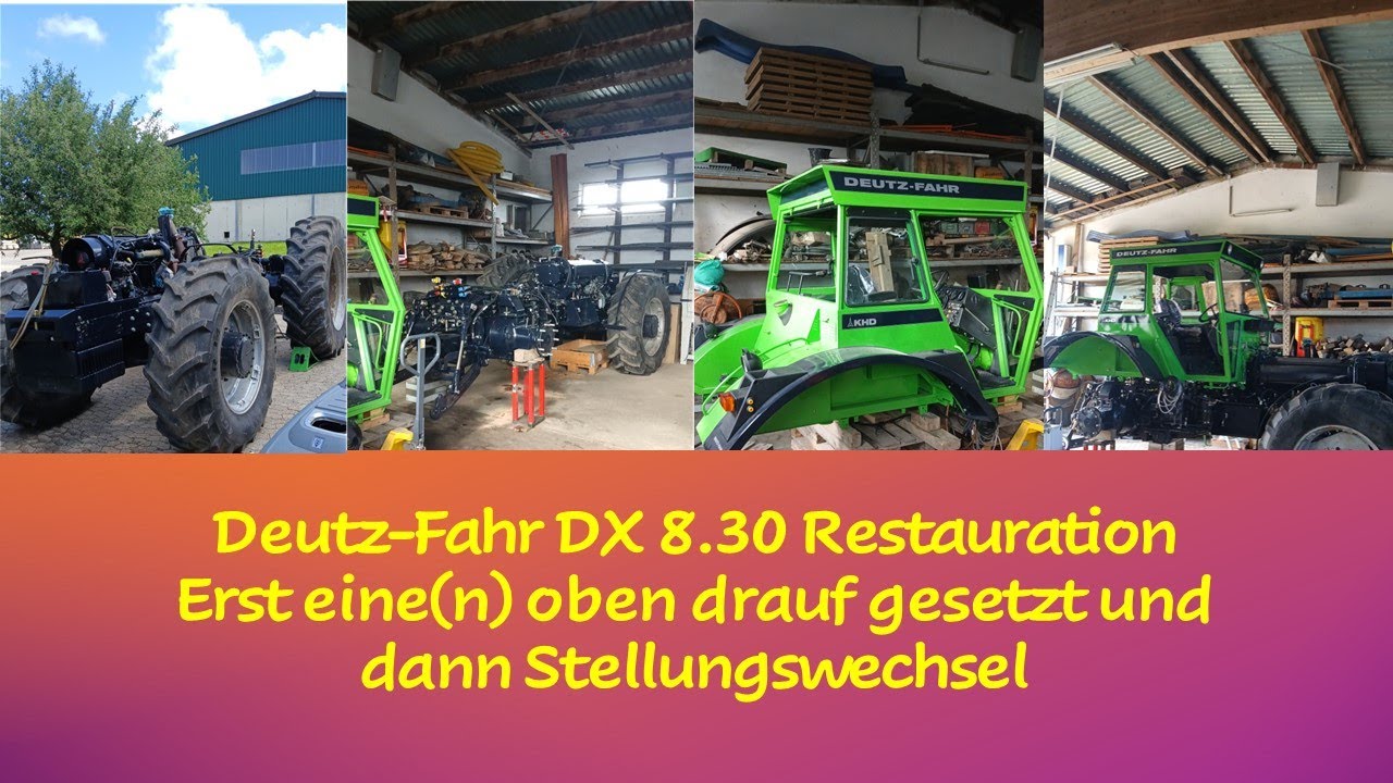 Deutz-Fahr DX 8.30 Restauration. Erst eine(n) oben drauf gesetzt und dann Stellungswechsel