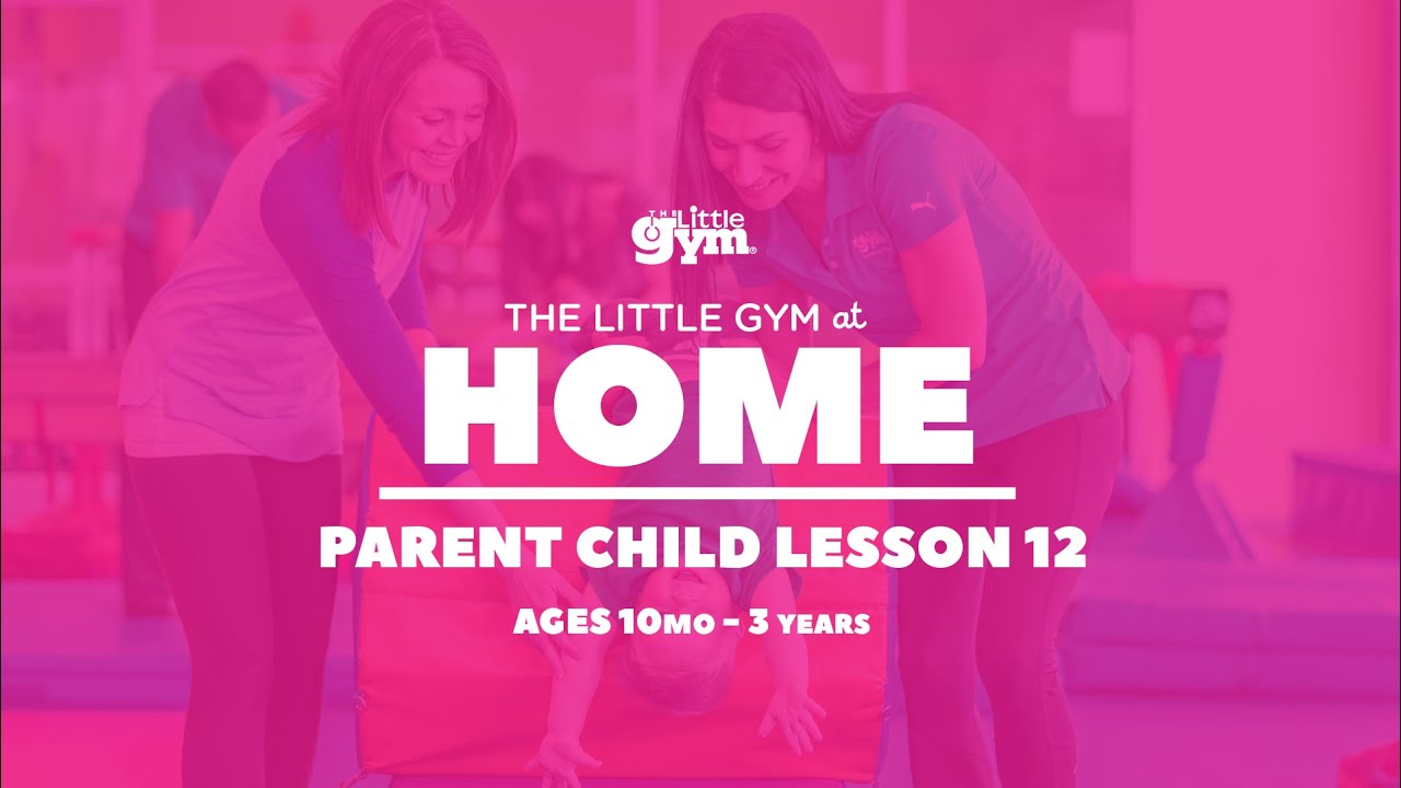 The Little Gym at Home - Parent/Child Lesson 12