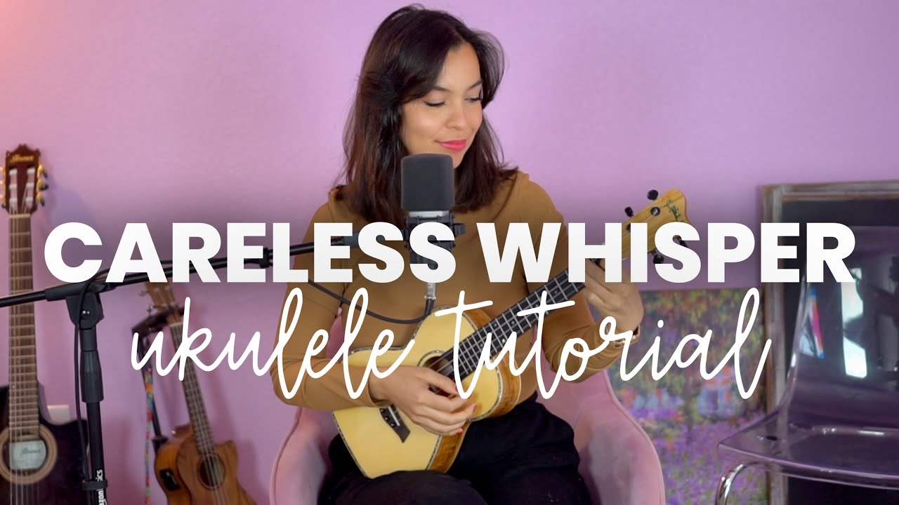 Careless Whisper Ukulele Tutorial | Taught By A Music Teacher