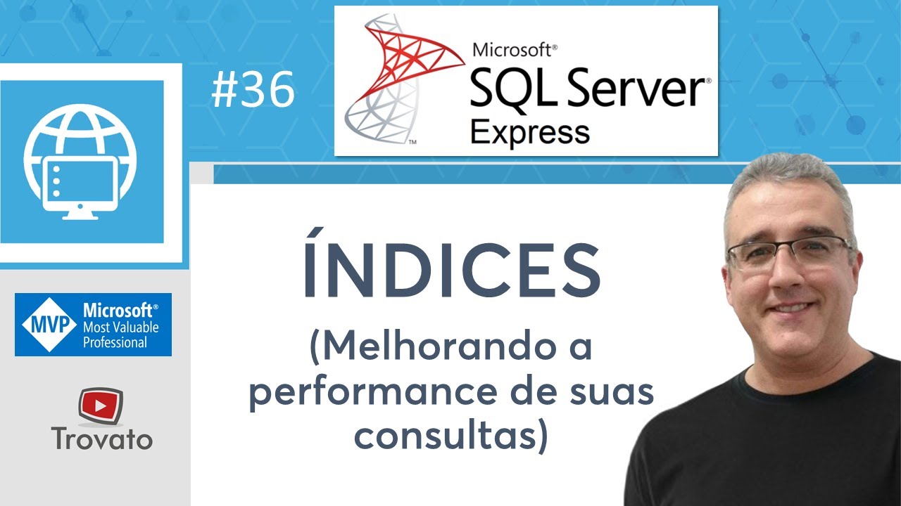 SQL SERVER - 36 - ÍNDICES - CREATE INDEX - Como acelerar a perfomance das suas consultas