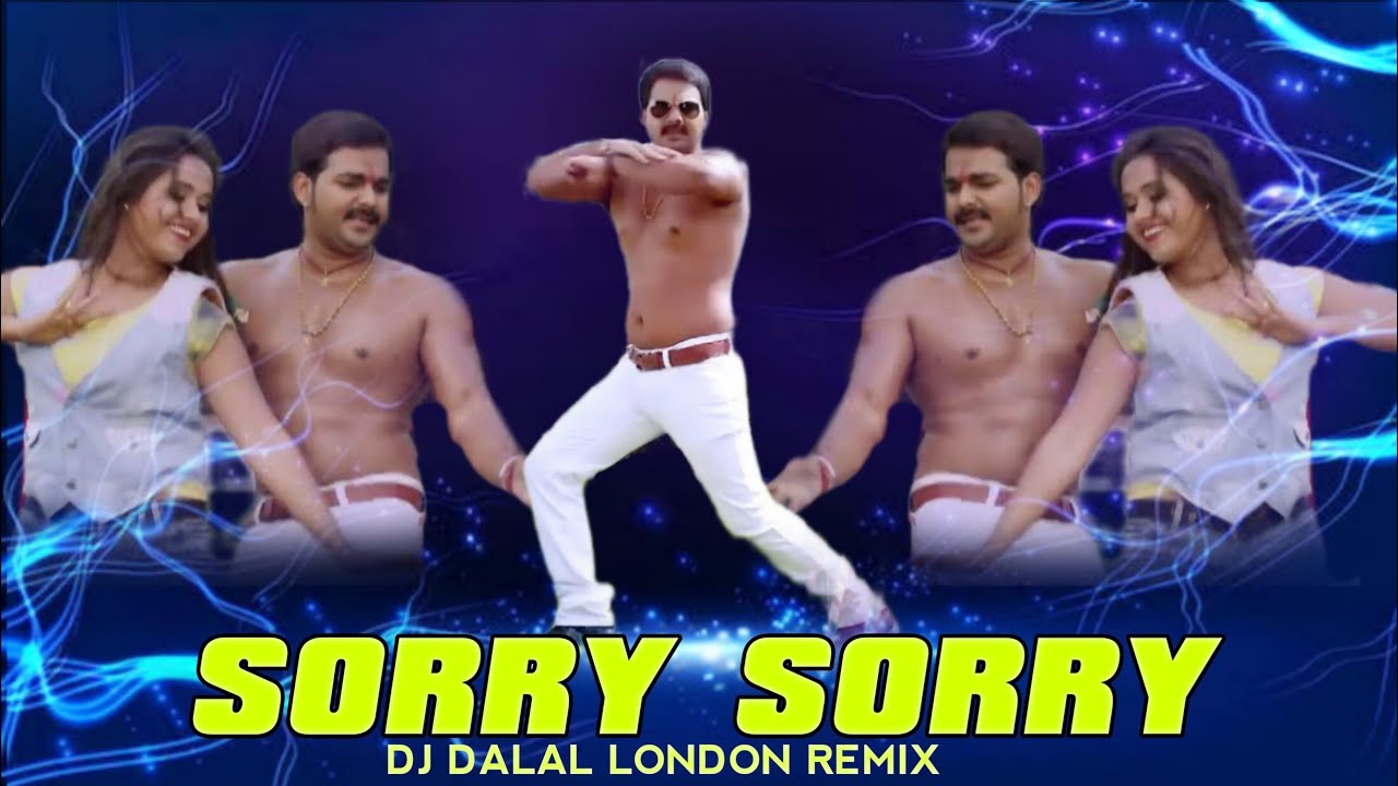 Sorry Sorry | Bhojpuri Club Remix | Pawan Singh | DJ Dalal London | Trending Bhojpuri Songs