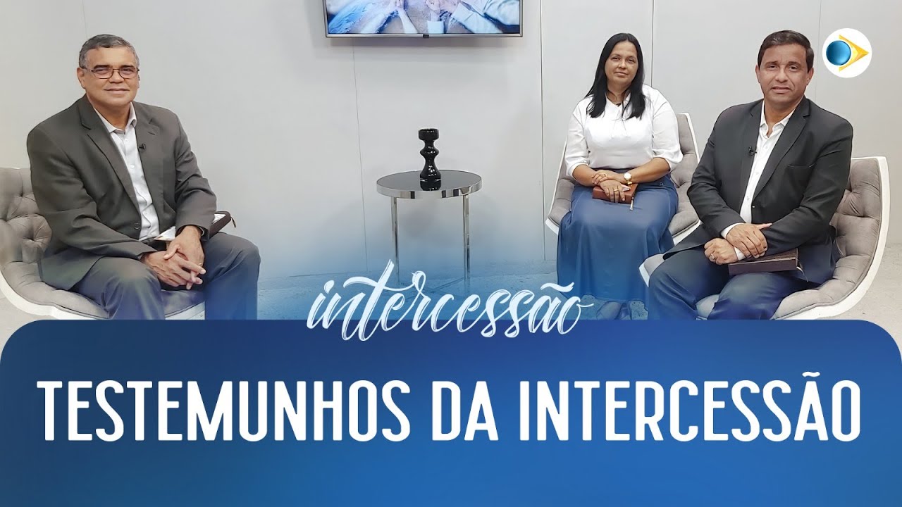 Testemunhos da Intercessão | Intercessão
