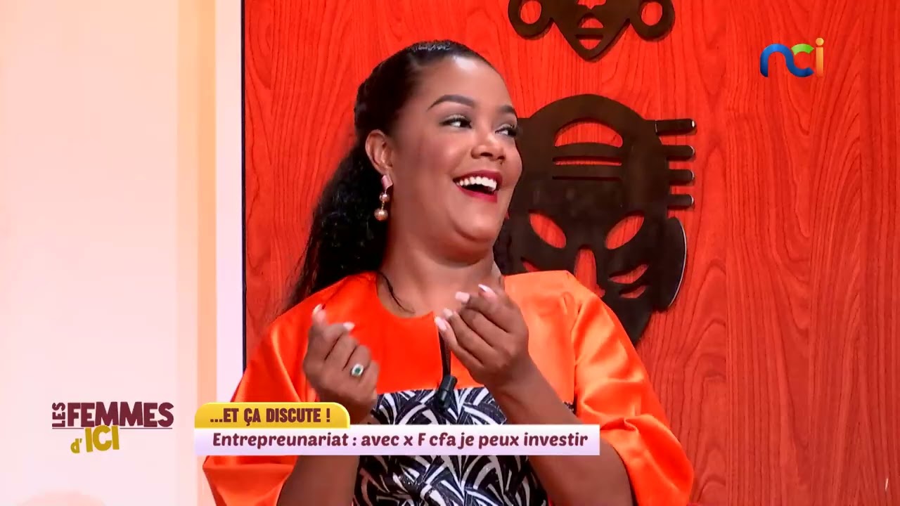 Les Femmes d’Ici du 08 juin 2023 | ENTREPRENEURIAT : AVEC X F CFA JE PEUX INVESTIR