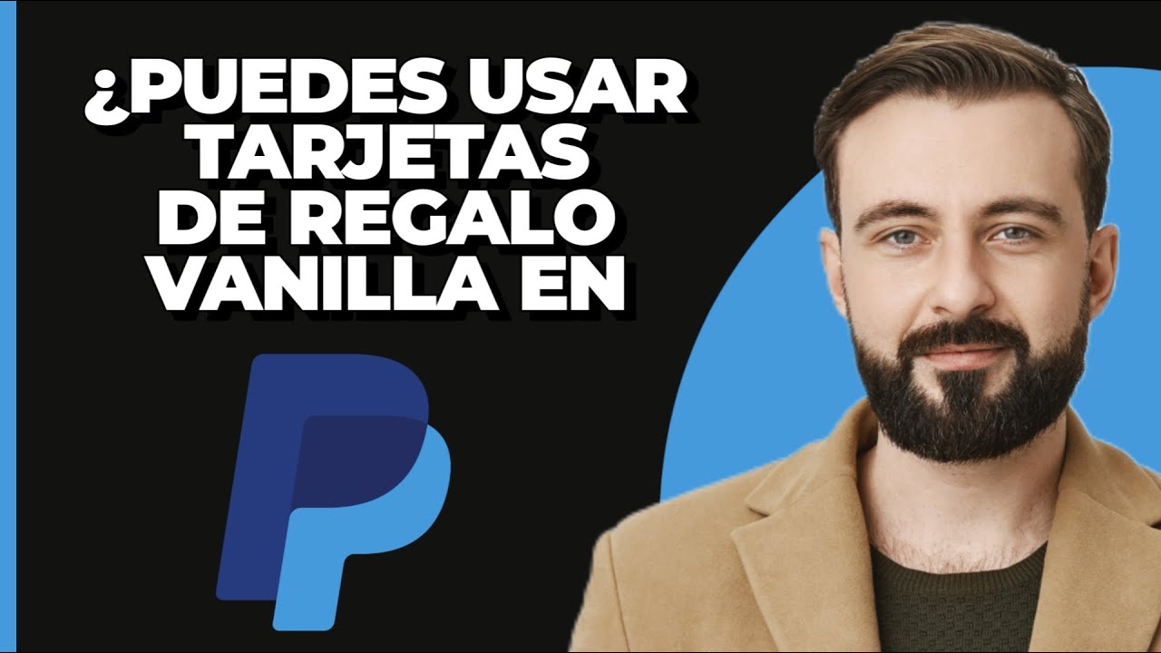 &iquest;Se pueden usar las tarjetas de regalo Vanilla en PayPal?