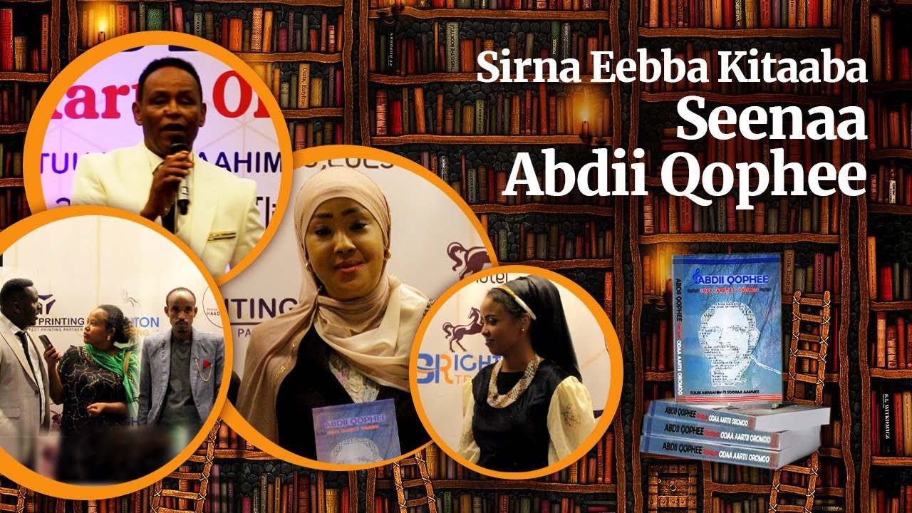 Sirna Eebba Kitaaba- Seenaa Abdii Qophee | Launching of Abdi Kope’s biography