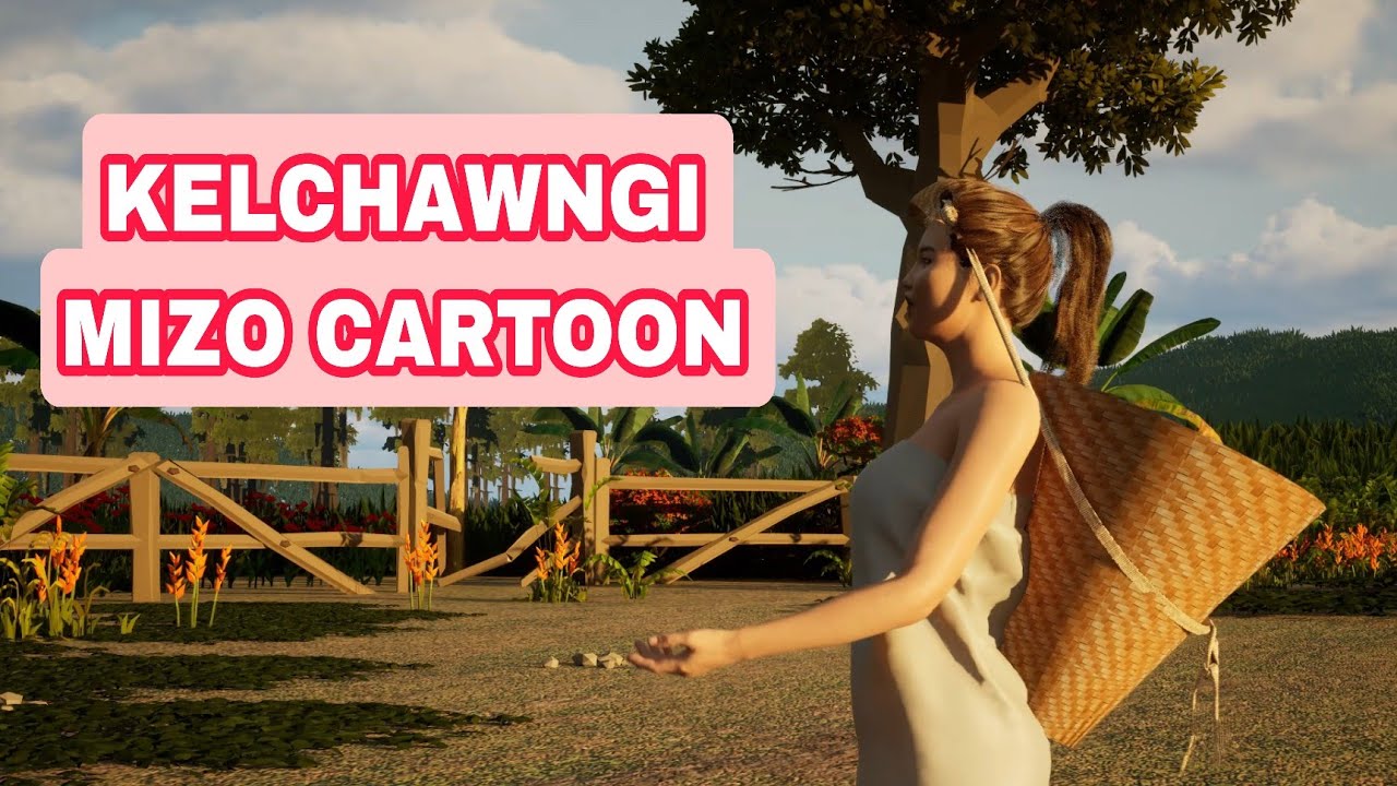 KELCHAWNGI MIZO CARTOON