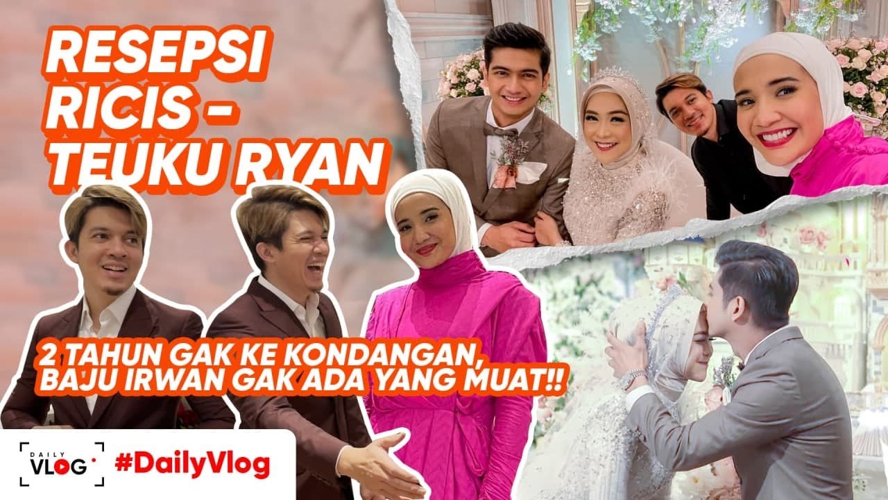 KE RESEPSI RICIS DAN RYAN, SEMUA ARTIS KUMPUL! KIA IRWAN BERASA ABG LAGI! #RicisTR | #DailyVlog