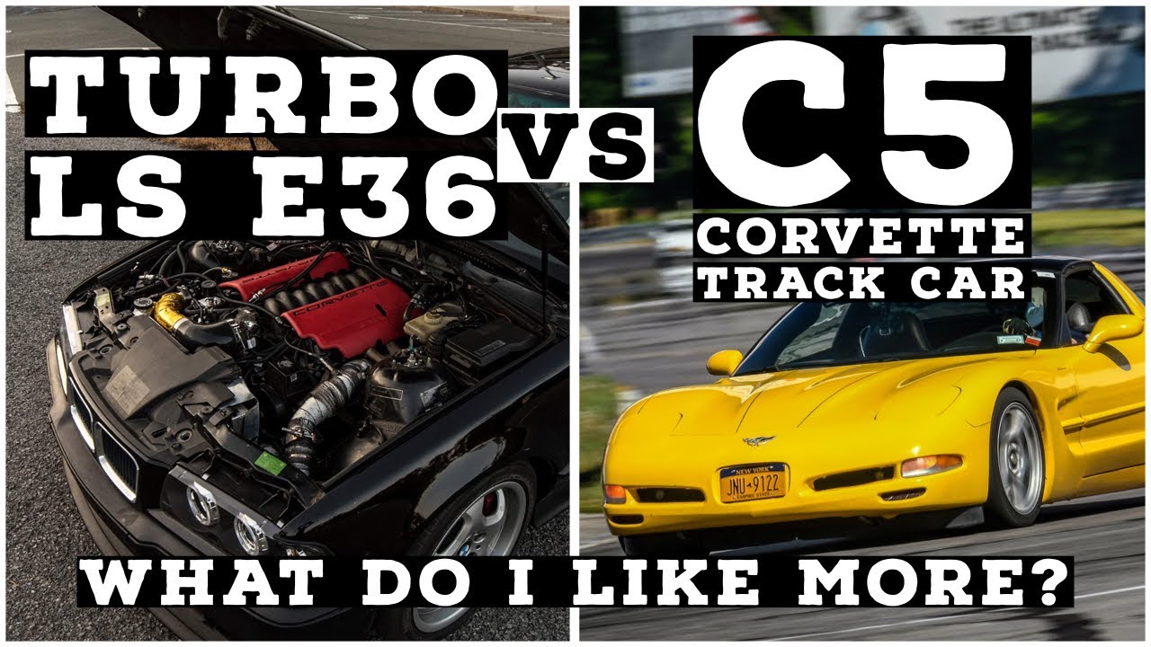 TURBO LS SWAP BMW E36 vs C5 CORVETTE TRACK CAR: Which is better?