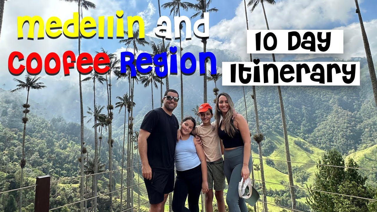 FULL 10 day Colombia itinerary FOR FAMILIES in Medellin and Coffee Region