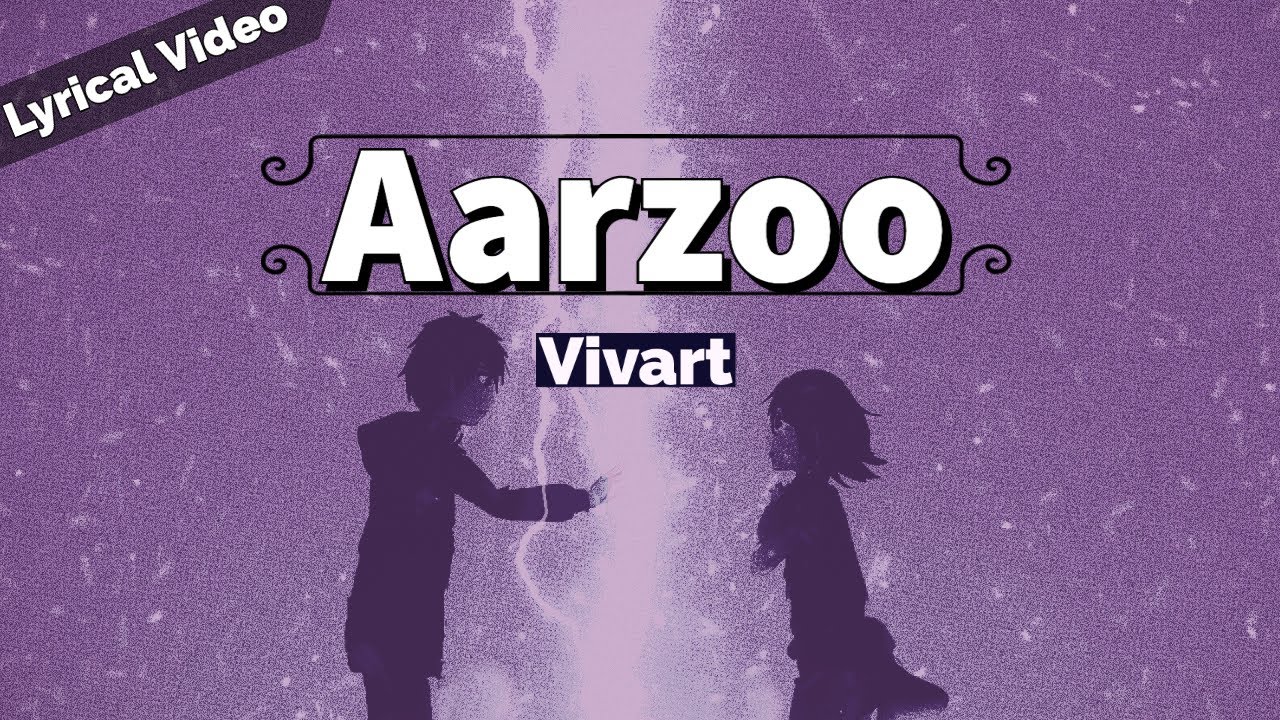 Vivart - Aarzoo (Official Lyrical Video)