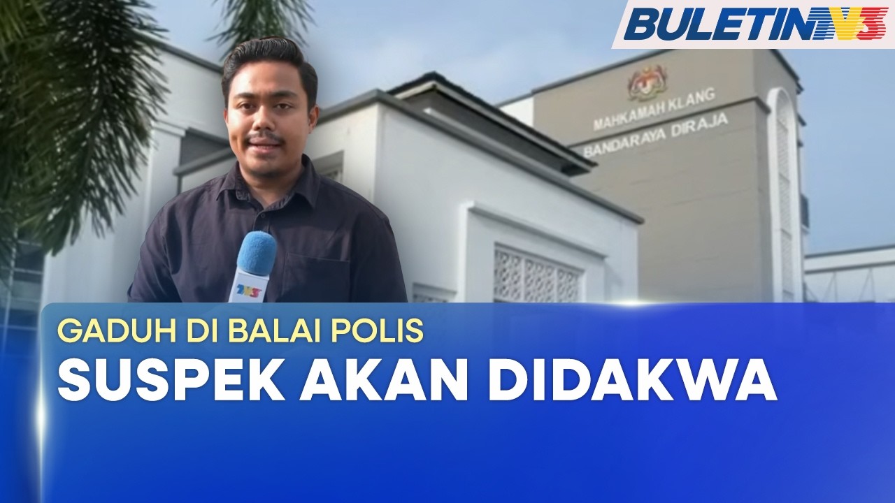 MAHKAMAH | Suspek Bergaduh Di Balai Polis Akan Didakwa