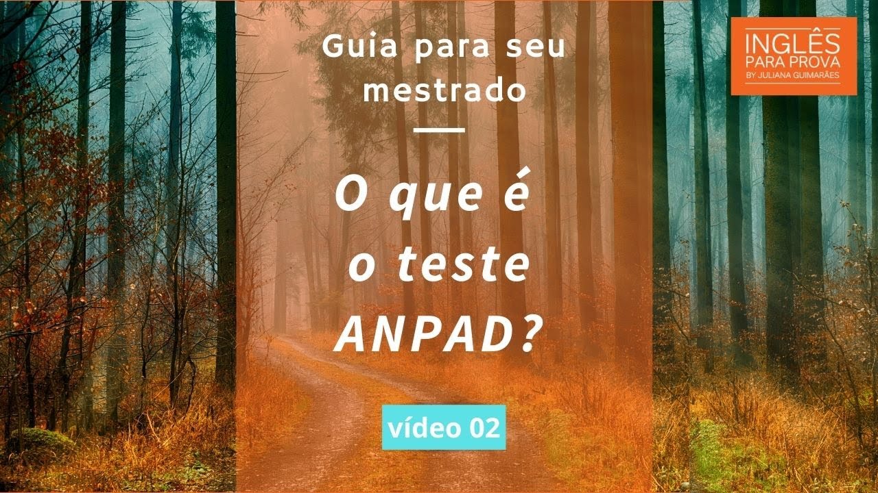 O que &eacute; o teste ANPAD? - v&iacute;deo 02 | Guia para mestrado | Juliana Guimar&atilde;es