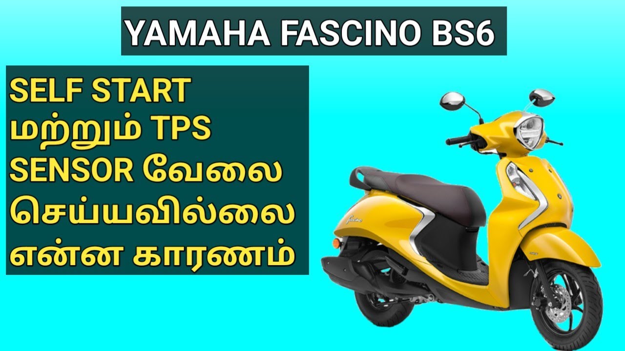 YAMAHA FASCINO BS6 Self Start and TPS not working/TAMIL...