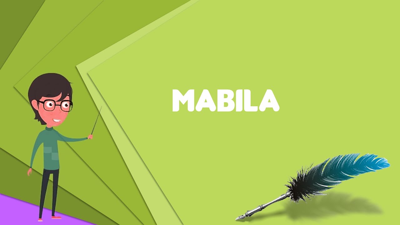 What is Mabila? Explain Mabila, Define Mabila, Meaning of Mabila