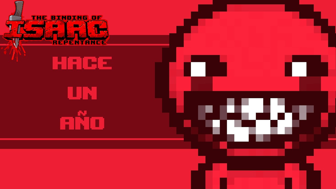 Hace un año que no juego Isaac - TBOI: Repentance+