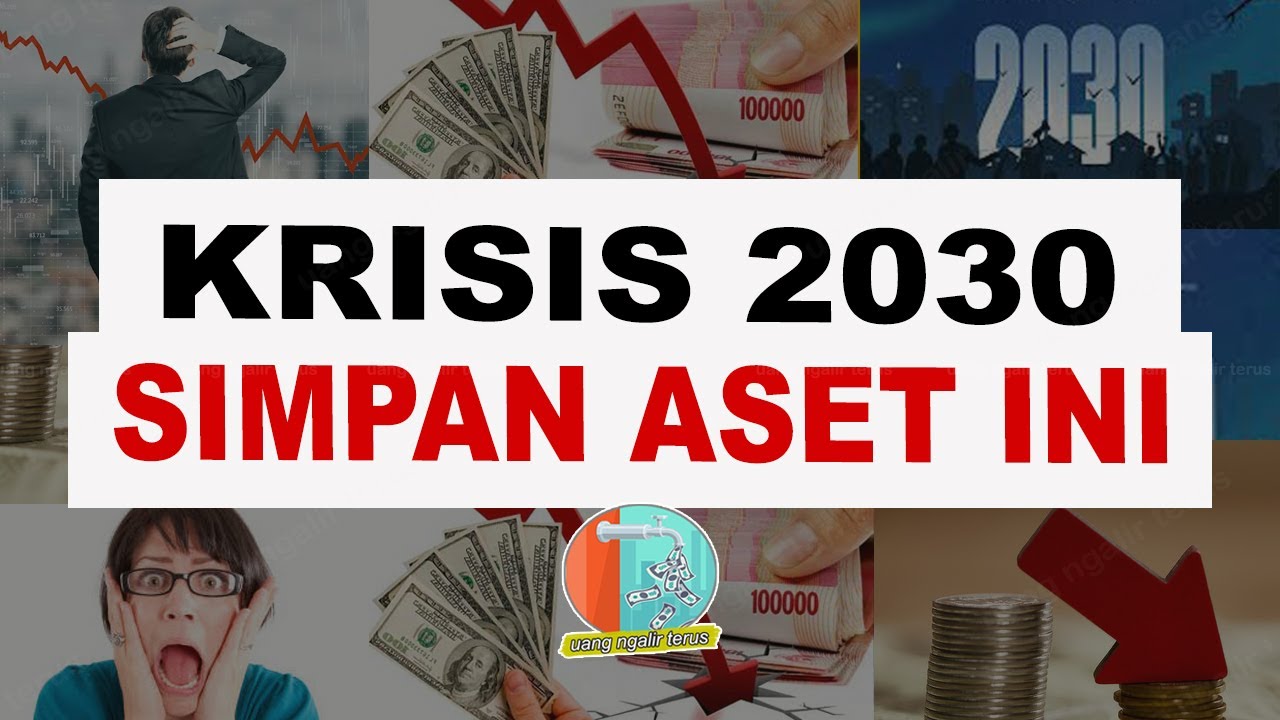 KRISIS 2030: 5 ASET YANG BISA SELAMATKAN KAMU DARI RESESI EKONOMI GLOBAL DUNIA
