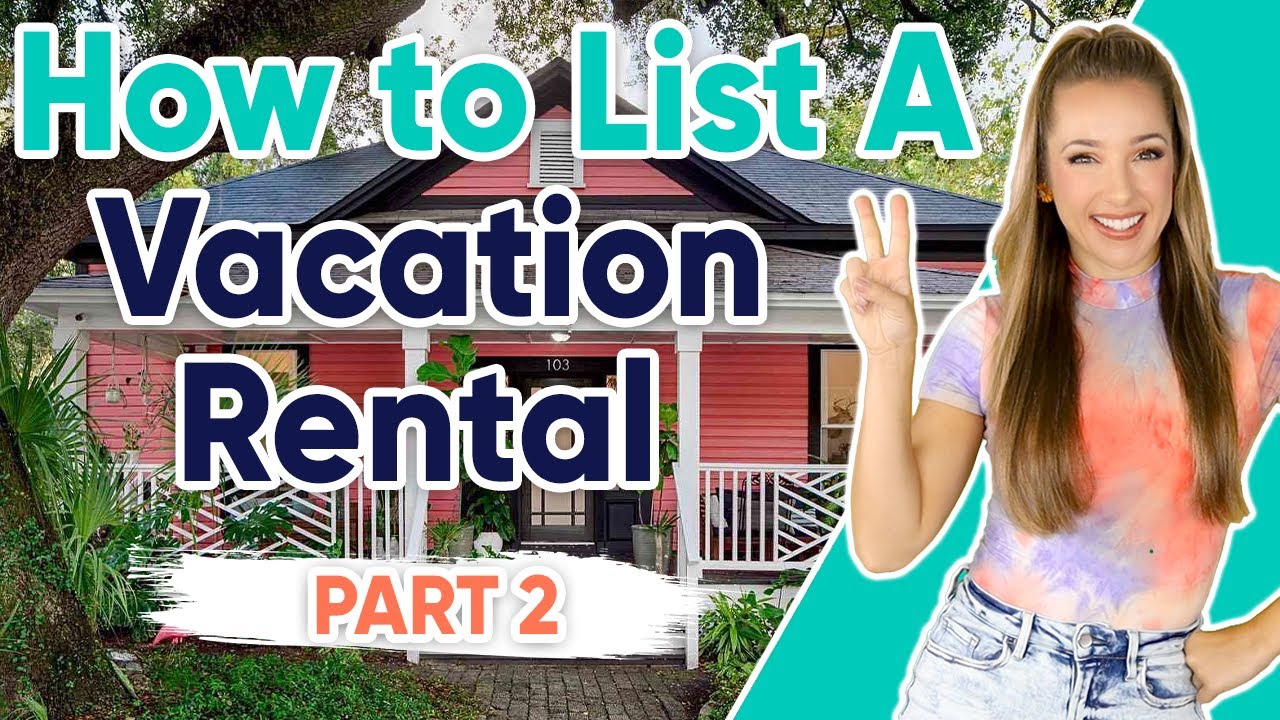 How to List a Vacation Rental - Part 2
