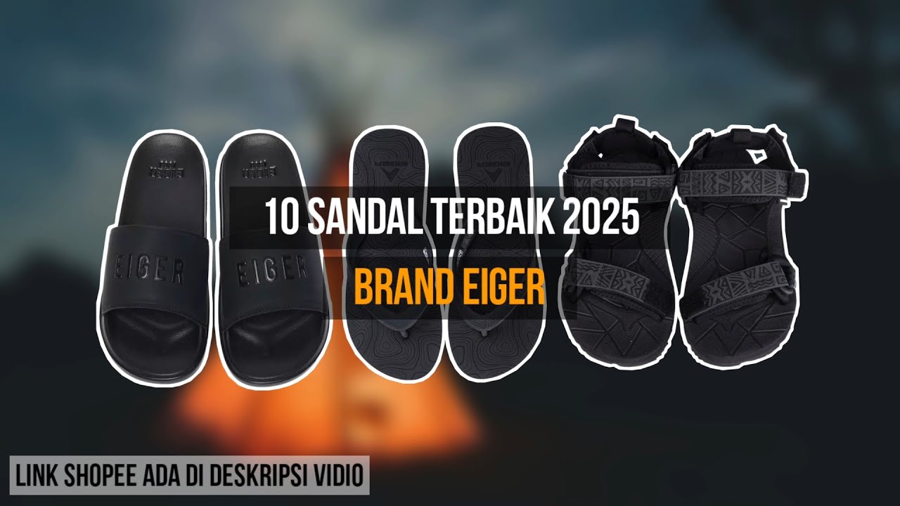 10 REKOMENDASI SANDAL EIGER TERBAIK 2025