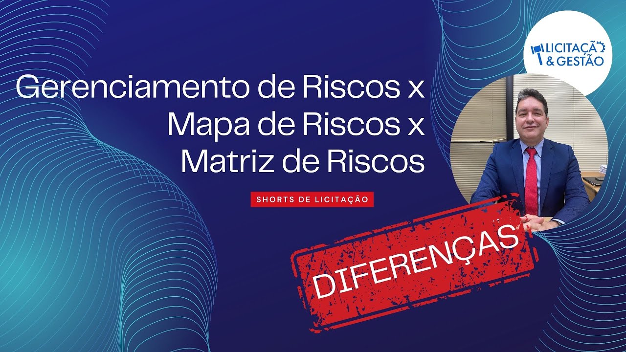 Shorts!!! Gerenciamento de Riscos x Mapa de Riscos x Matriz de Riscos (Diferen&ccedil;as)