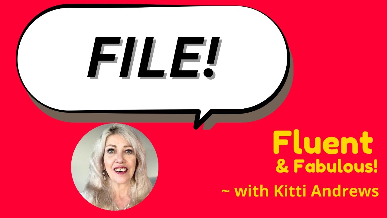 Discover the English word “File”! with Kitti Andrews @ Fluent & Fabulous, Thu Feb 5 - 
