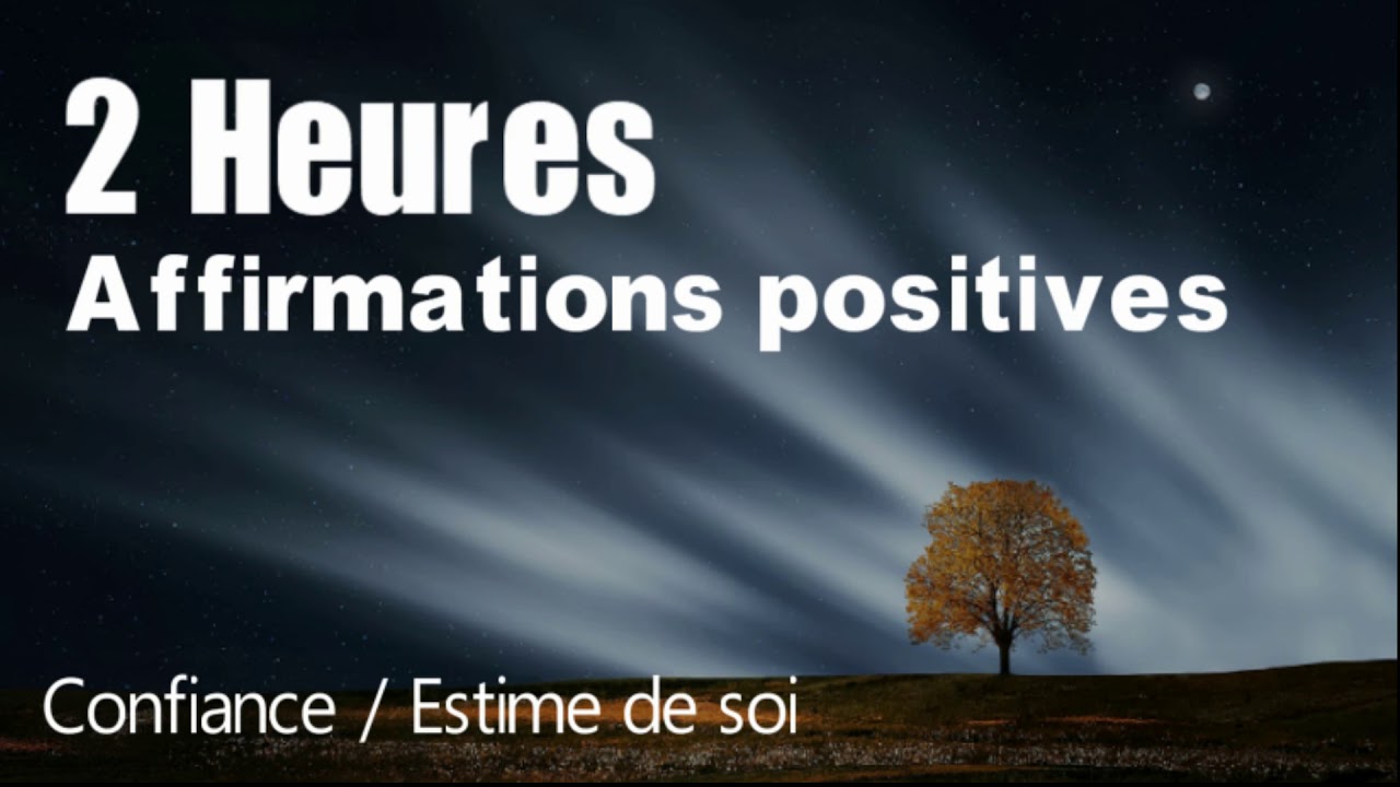 Affirmations positives pour la confiance en soi et l'estime de soi avec musique relaxante