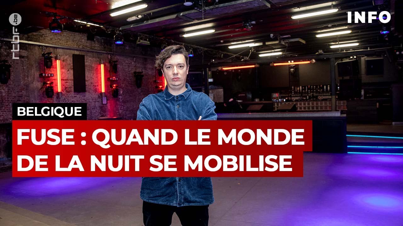 Fuse : Le monde de la nuit se mobilise - RTBF Info