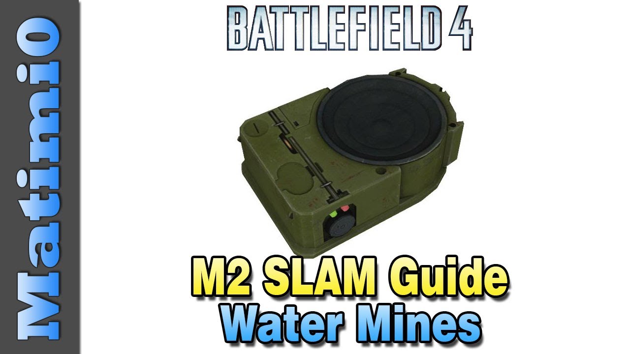 M2 SLAM Guide - Water Mines & Tank Claymore - Battlefield 4