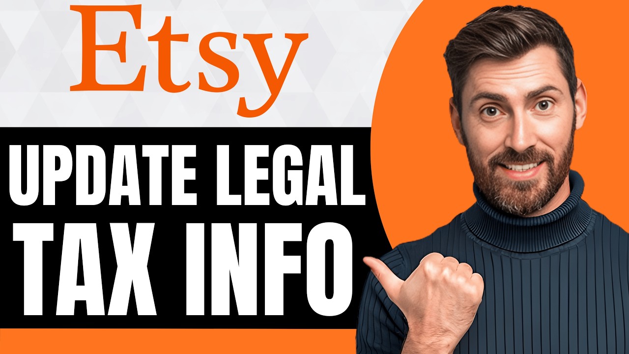 How To Update Your Legal and Tax Information on Etsy [NEW 2026 Guide]