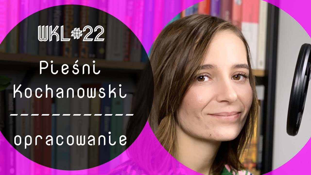 WKL #22: Pieśni Jana Kochanowskiego