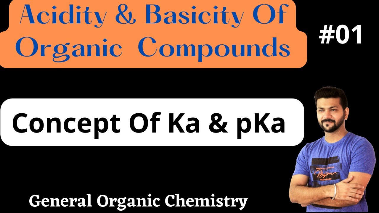 Acidity & Basicity Of Organic Compounds || Organic Acids || Organic Bases || pKa Concept ||