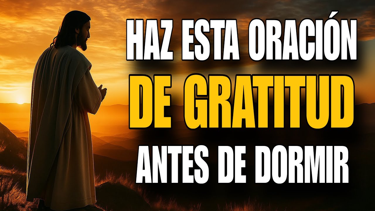 Oración de la Noche para Cerrar el Día con Gratitud y Fe