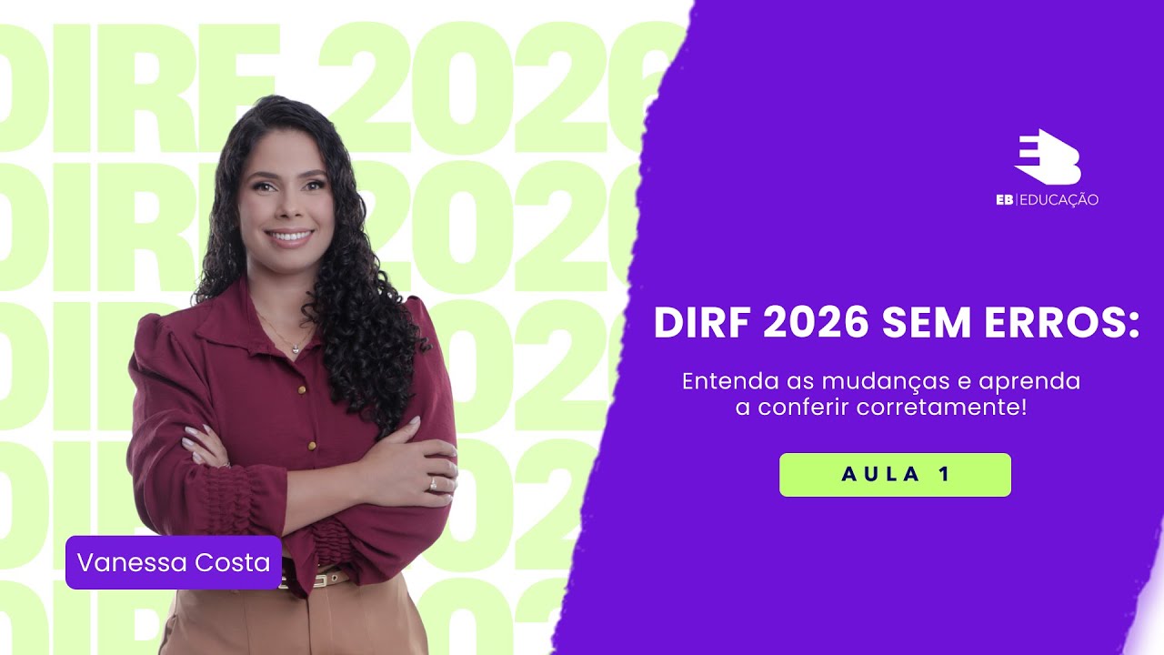 DIRF 2026 sem erros: entenda as mudanças e aprenda a conferir corretamente