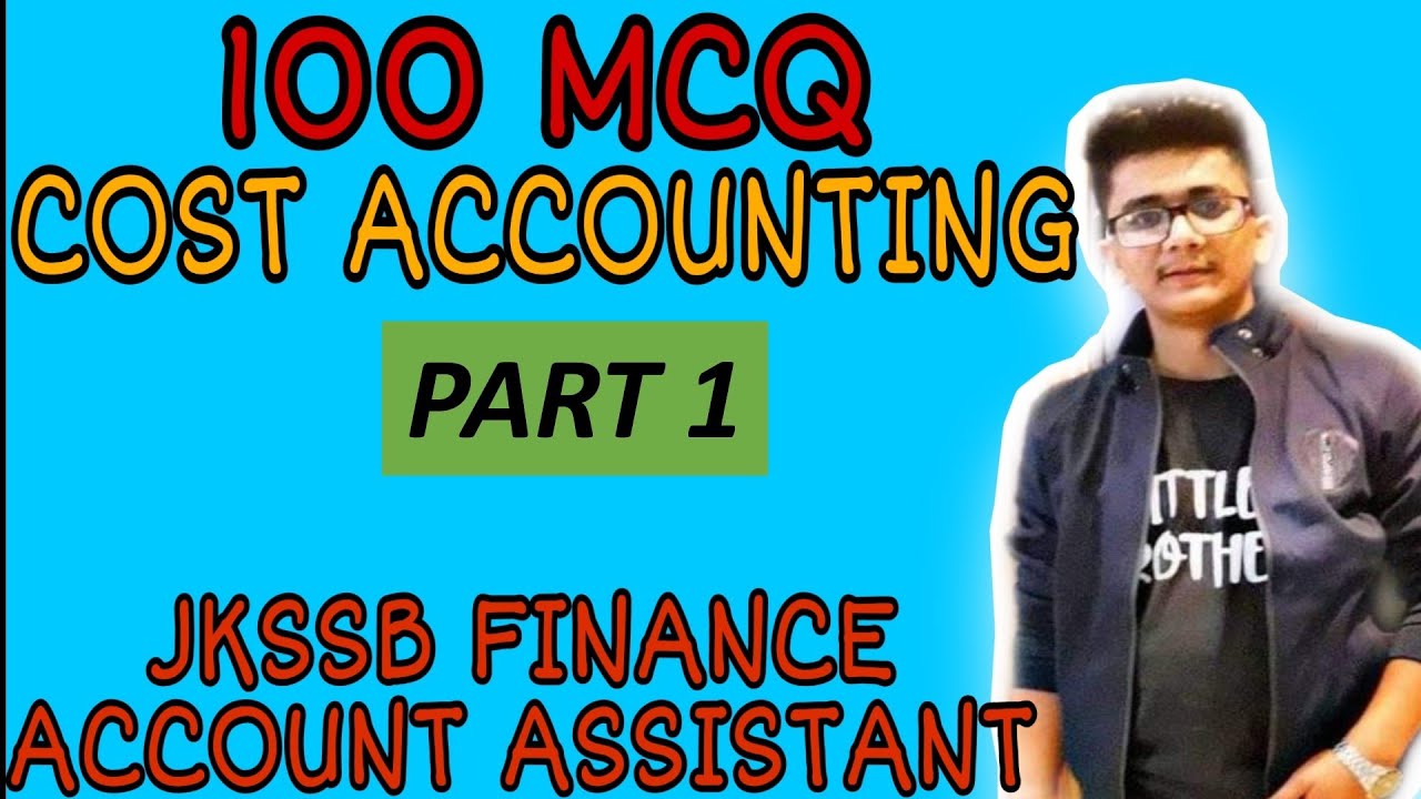MCQ ON COST ACCOUNTING (PART 1) || JKSSB FINANCE ACCOUNT ASSISTANT || ACCOUNTANCY