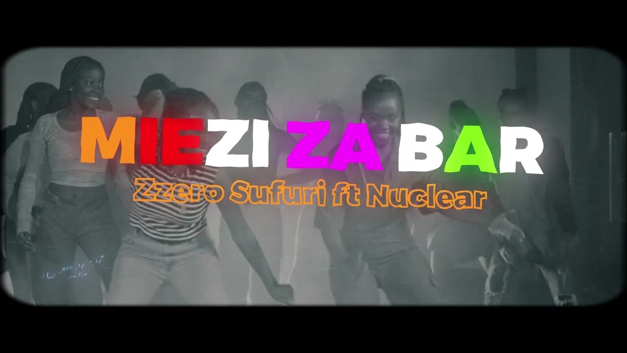 ZZERO SUFURI FT NUCLEAR - MIEZI ZA BAR (OFFICIAL LYRICS VIDEO) for skiza tune dial  *860*291#