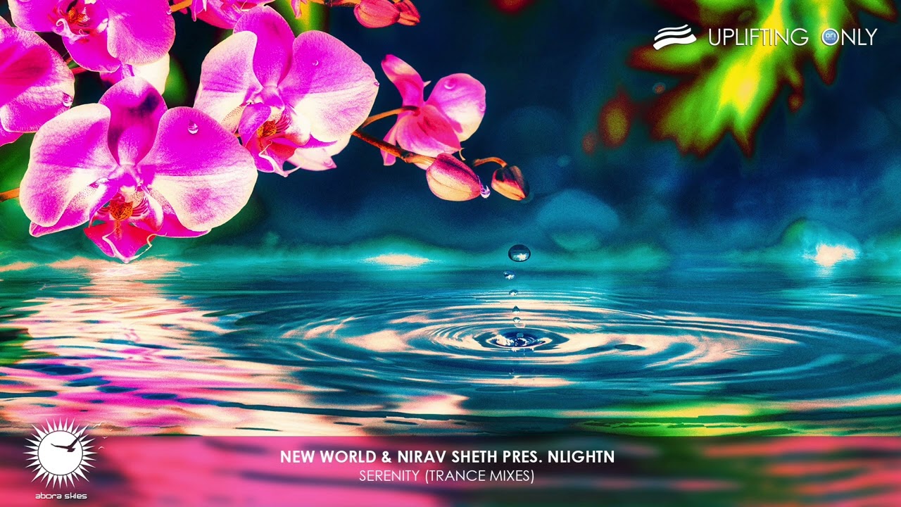 New World & Nirav Sheth pres. NlightN - Serenity (Trance Mix) [As played on Uplifting Only 508]